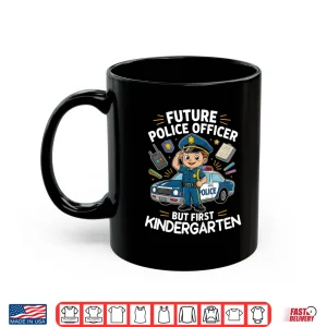 Mug Future Police Officer Kindergarten Back to School Shirt