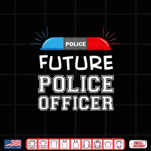 Design Future Police Officer Fun Novelty Career Shirt