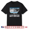 Homicide Our Days Starts When Yours Ends Police Shirt