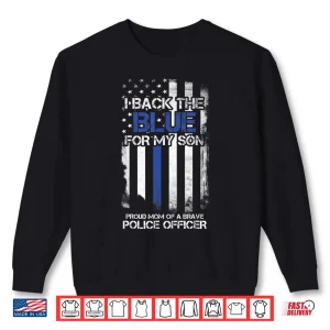 Sweatshirt I Back the Blue for My Child Proud Parent of a Police Officer Shirt