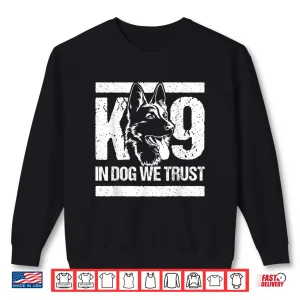 Sweatshirt K 9 In Dogs We Trust Blue Line K9 Dog Unit Police Officer Shirt