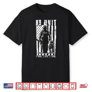 K9 Police Dog Quote K 9 Law Enforcement Shirt