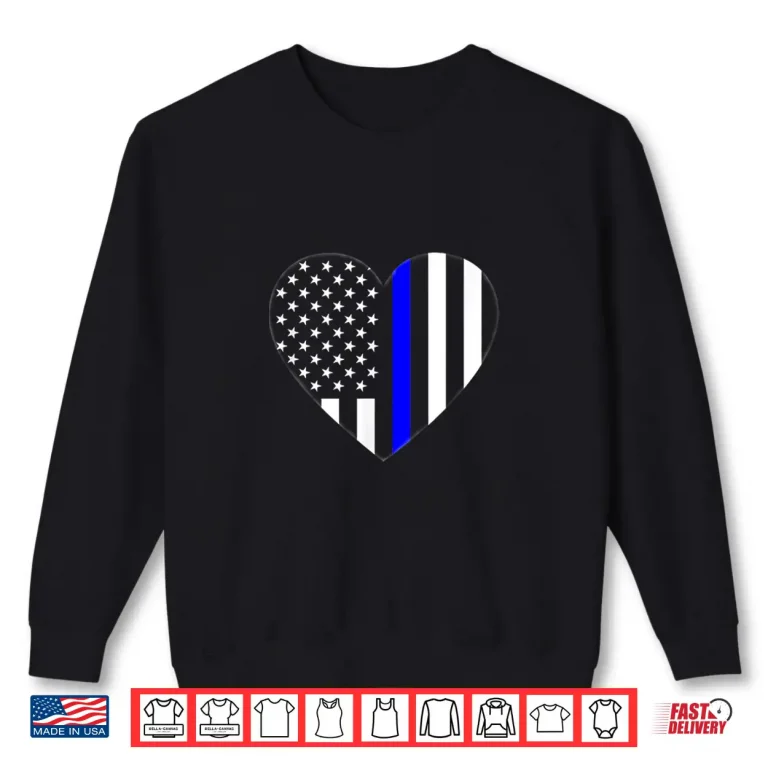 Sweatshirt Love Our Police Officer US Flag Heart Thin Blue Line Shirt