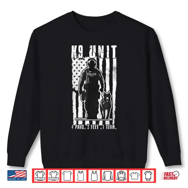 Sweatshirt K9 Police Dog Quote K 9 Law Enforcement Shirt
