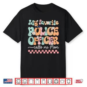 My Favorite Police Officer Calls Me Mom Life Checkered Mama Shirt