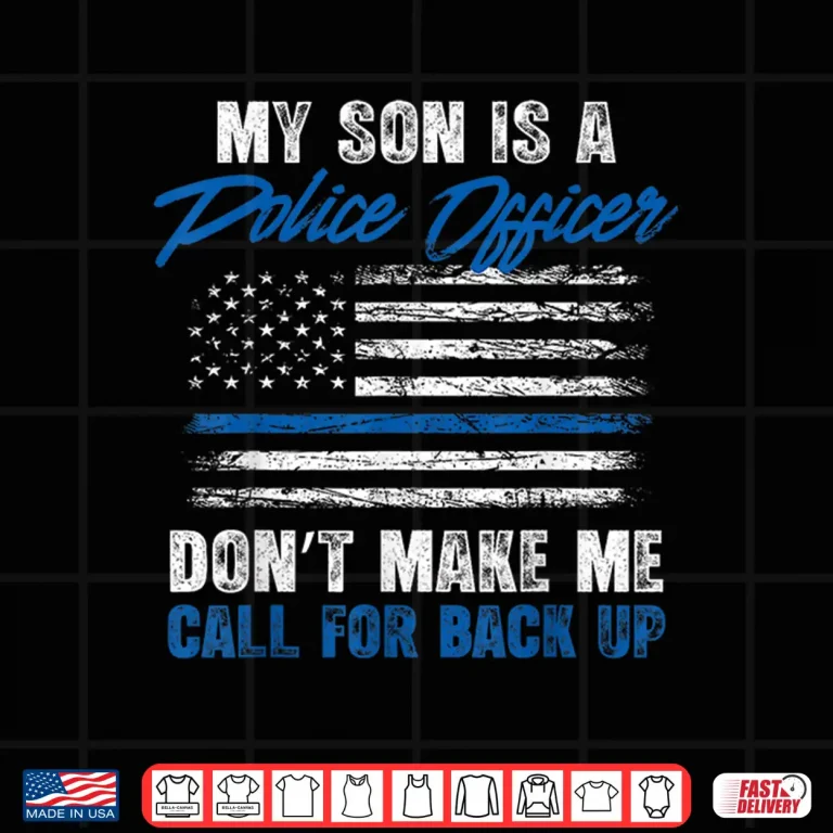 Design My Child Is a Police Officer Dont Make Me Call for Backup Shirt