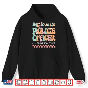 Hoodie My Favorite Police Officer Calls Me Mom Life Checkered Mama Shirt
