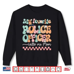 Sweatshirt My Favorite Police Officer Calls Me Mom Life Checkered Mama Shirt