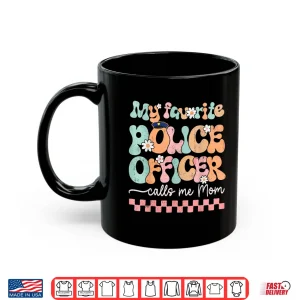 Mug My Favorite Police Officer Calls Me Mom Life Checkered Mama Shirt