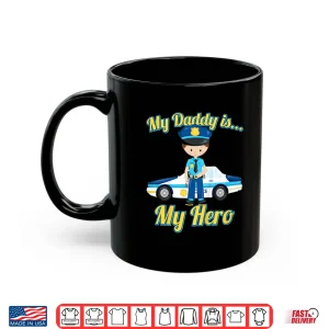 Mug My Parent Is My Hero Police Officer Cop Tee Vision Shirt