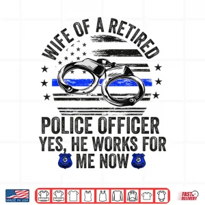 Design Partner of a Retired Police Officer Proud Retiring Cop Spouse Shirt