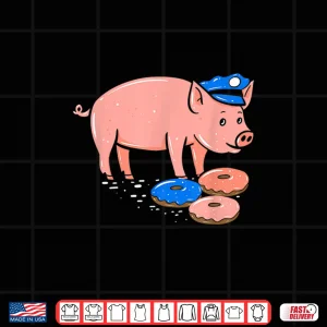 Design Pig Cop T Shirt Funny Police Officer Doughnut Shirt Gift