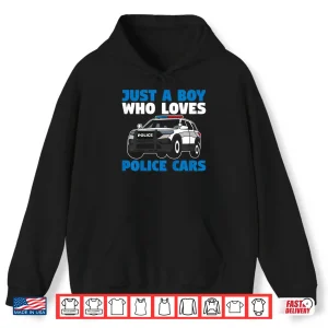 Hoodie Police Officer Just a Person Who Loves Police Cars Shirt