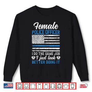 Sweatshirt Police Officer Funny Police Officer Female Cop Shirt