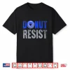 Police Officer Shirt Thin Blue Line Donut Resist Joke Gift Shirt