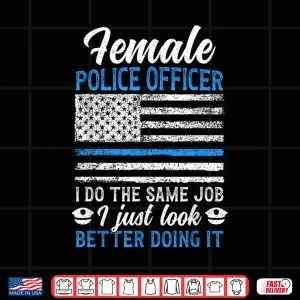 Design Police Officer Funny Police Officer Female Cop Shirt