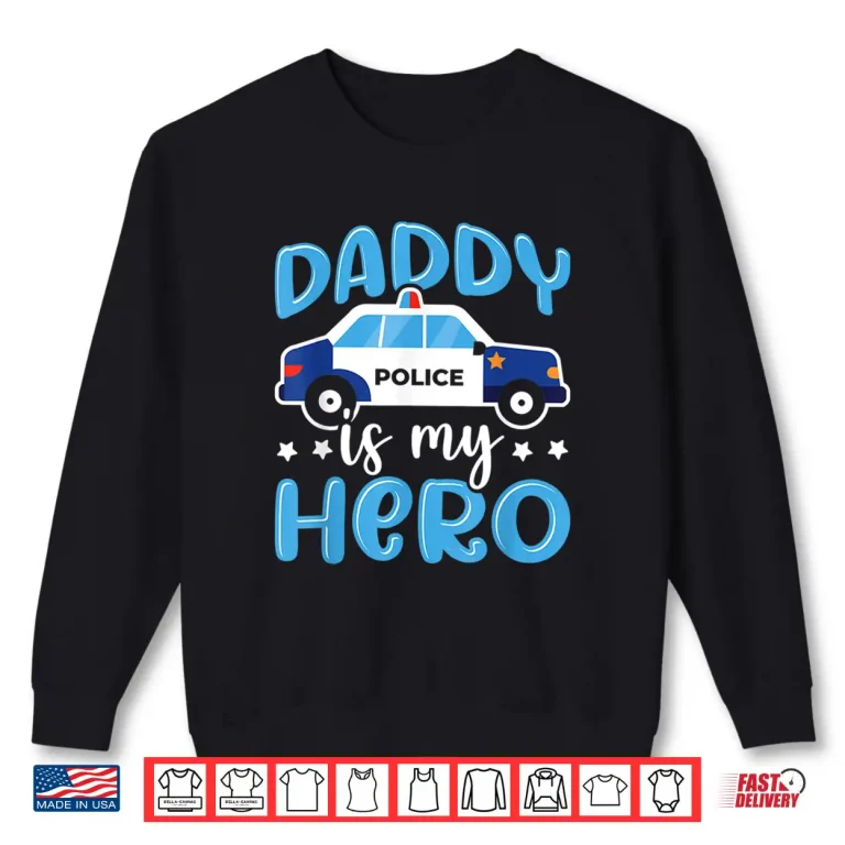 Sweatshirt Police Officer Parent Is My Hero Police Supporter Shirt