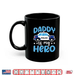 Mug Police Officer Parent Is My Hero Police Supporter Shirt
