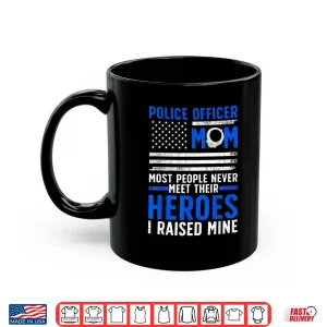 Mug Police Parent Art for Cop Mother Police Officer Lovers Shirt