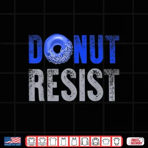 Design Police Officer Shirt Thin Blue Line Donut Resist Joke Gift Shirt