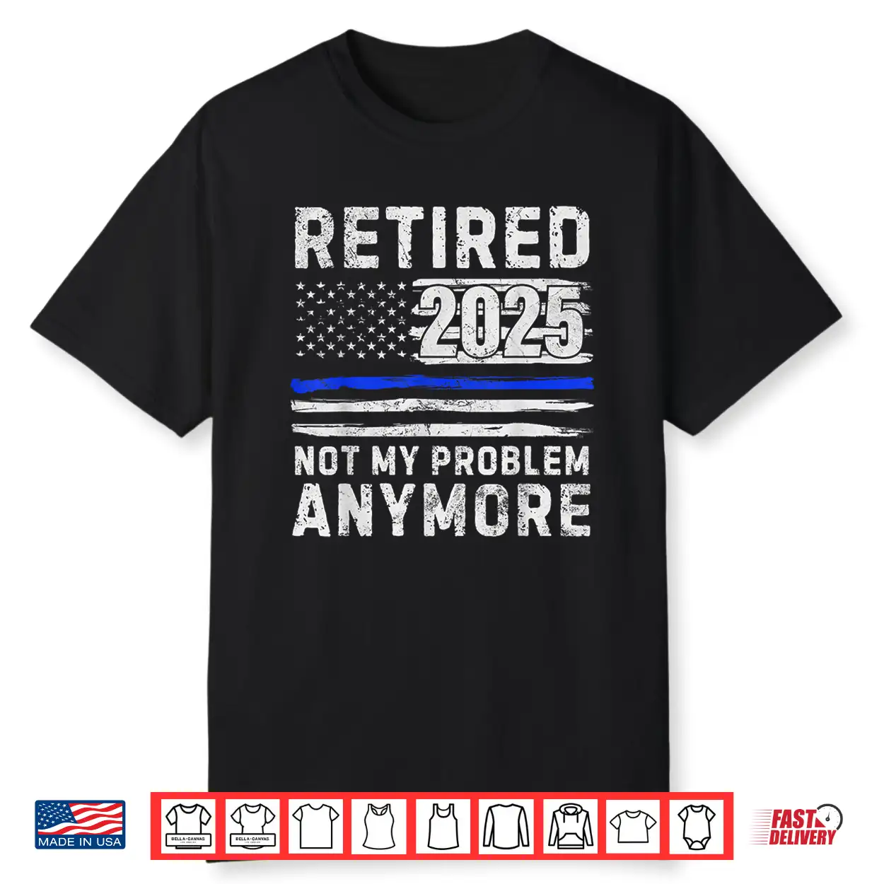 Retired 2025 Not My Problem Anymore Police Officer Policeman Shirt Retired 2025 Not My Problem Anymore Police Officer Policeman Shirt