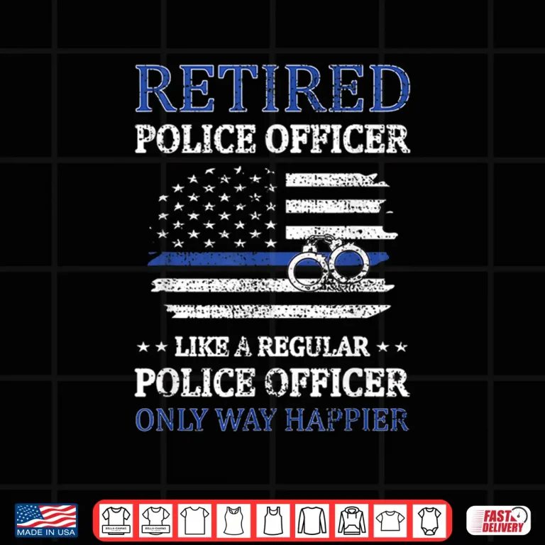 Design Retired Police Officer Policeman Blue Line Flag Cop Shirt