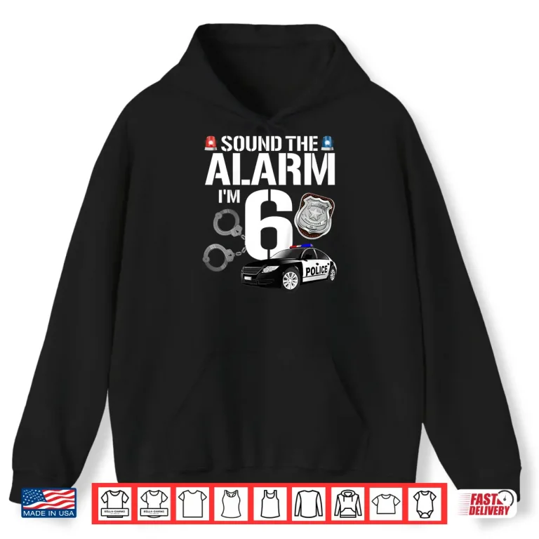 Hoodie 6 Year Old Police Birthday Officer Cop Car 6th Gift Shirt