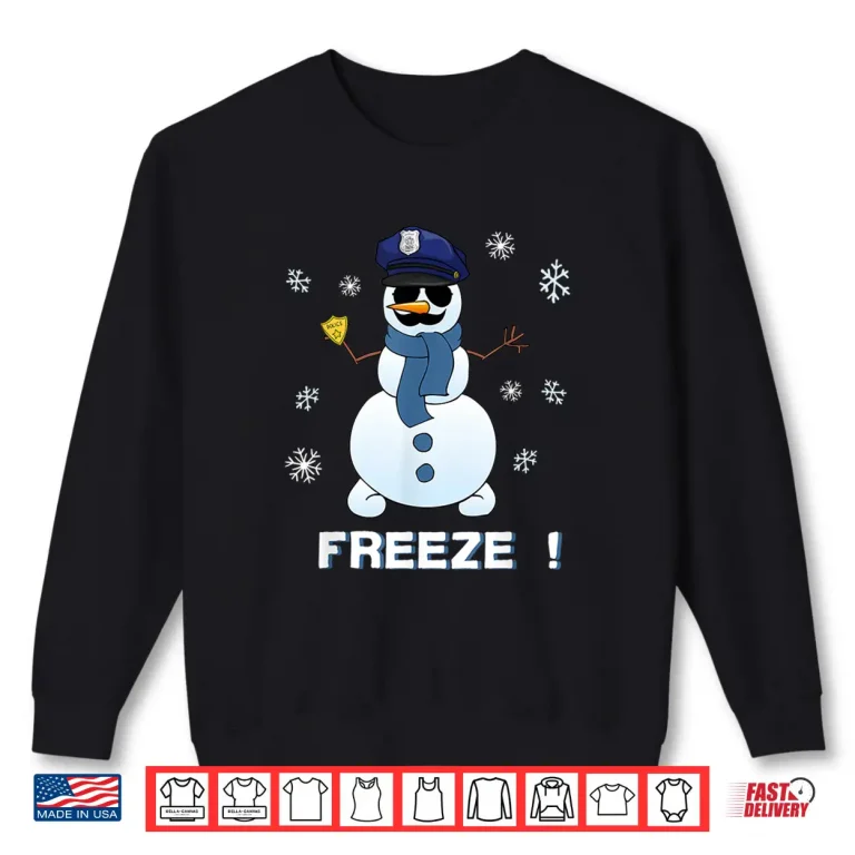 Sweatshirt Cop Snowman Shirt Freeze Christmas Party Gift Shirt