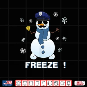 Cop Snowman Shirt Freeze Christmas Party Gift Shirt 4 Design Cop Snowman Shirt Freeze Christmas Party Gift Shirt