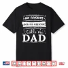 My Favorite Police Officer Calls Me Dad Police Officer Dad Shirt