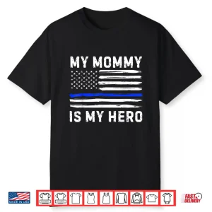 My Parent Is My Hero Police Officer Blue Line American Flag Shirt