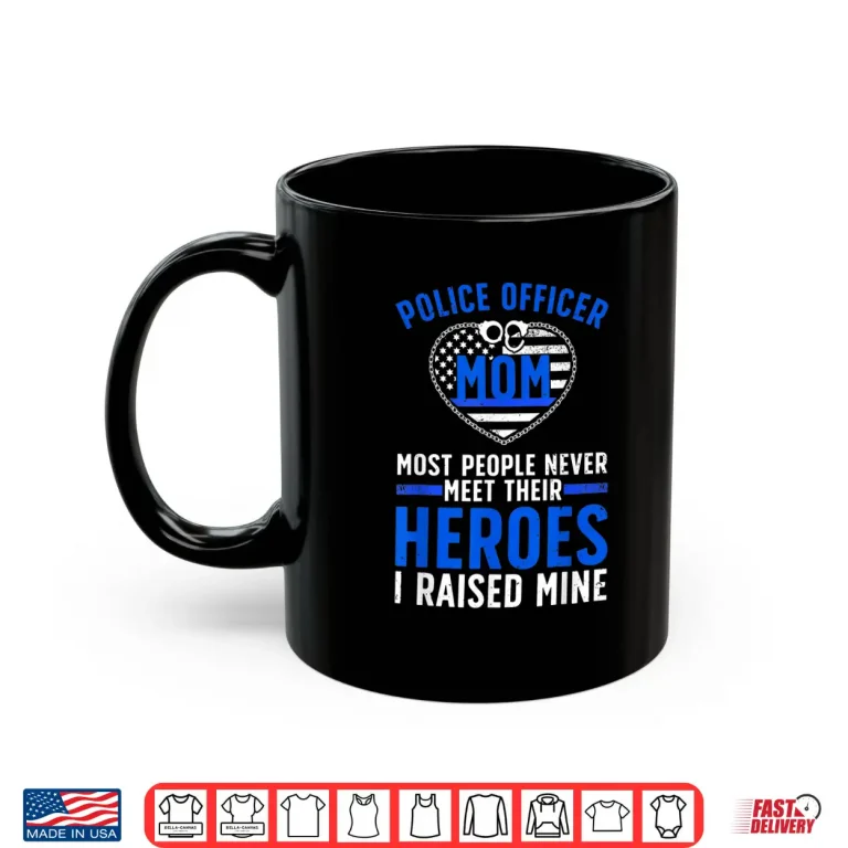 Mug Police Officer Parent Art for Mother Cop Police Officer Shirt