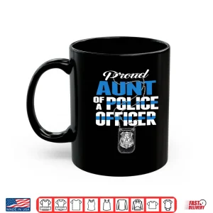 Mug Proud Aunt of a Police Officer Thin Blue Line Auntie Gift Shirt