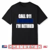 Retired Police Officer Shirt Retirement Gift Shirt Cop