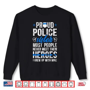 Sweatshirt Proud Police Sibling of a Police Officer Sibling Cop Shirt