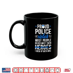 Mug Proud Police Sibling of a Police Officer Sibling Cop Shirt