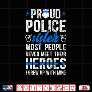 Design Proud Police Sibling of a Police Officer Sibling Cop Shirt