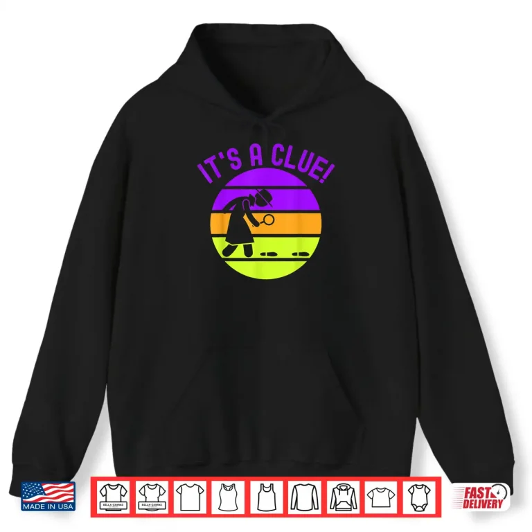 Hoodie Retro Funny Detective Design Its a Clue Shirt