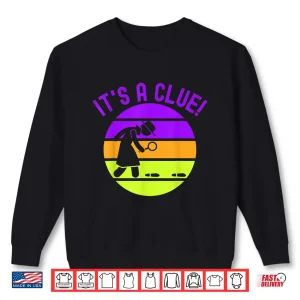 Retro Funny Detective Design Its A Clue Shirt 2 Sweatshirt Retro Funny Detective Design Its a Clue Shirt