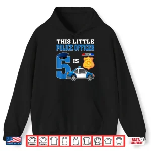 Hoodie This Little Police Officer Is 5 Yr Birthday Police Car 5th Shirt