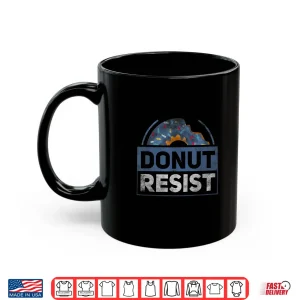 Mug Donut Resist Funny Joke American Police Hero Shirt