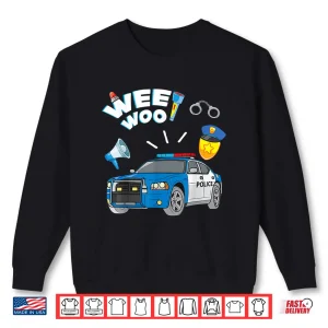 Sweatshirt Funny Police Car Apparel Wee Woo Cop Policeman Shirt