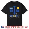 Funny Police Policeman Uniform Officer Costume Humor Parody Shirt