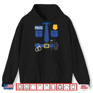 Hoodie Funny Police Policeman Uniform Officer Costume Humor Parody Shirt