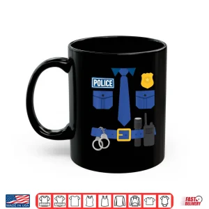 Mug Funny Police Policeman Uniform Officer Costume Humor Parody Shirt