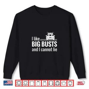 Sweatshirt I Like Big Busts Funny Cop Police Officer T Shirt Gift