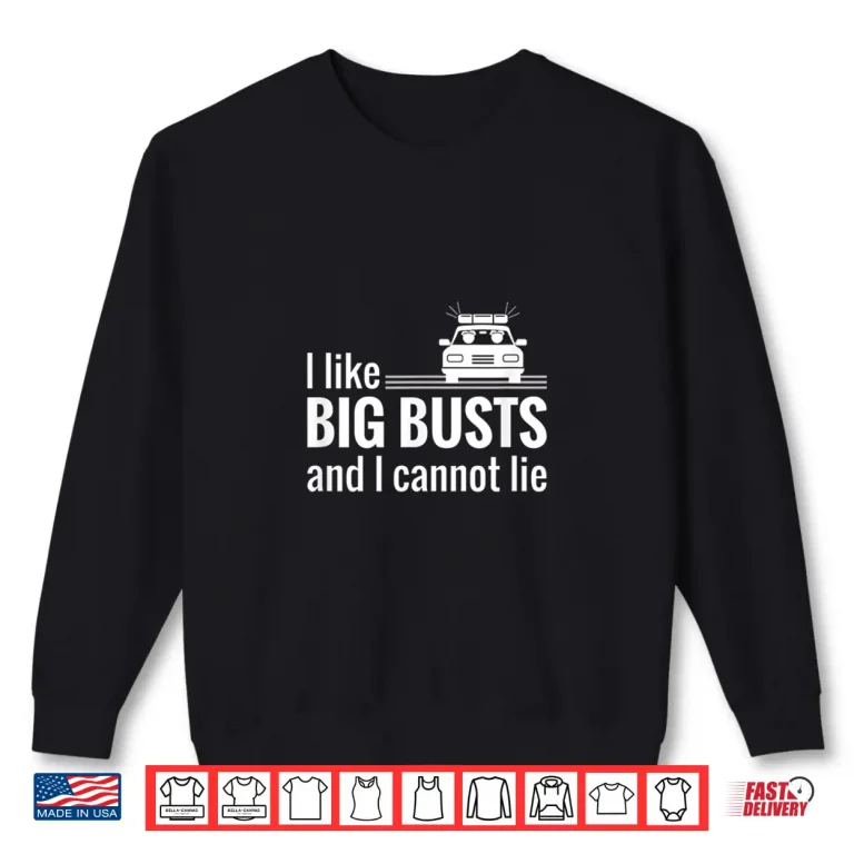 Sweatshirt I Like Big Busts Funny Cop Police Officer T Shirt Gift