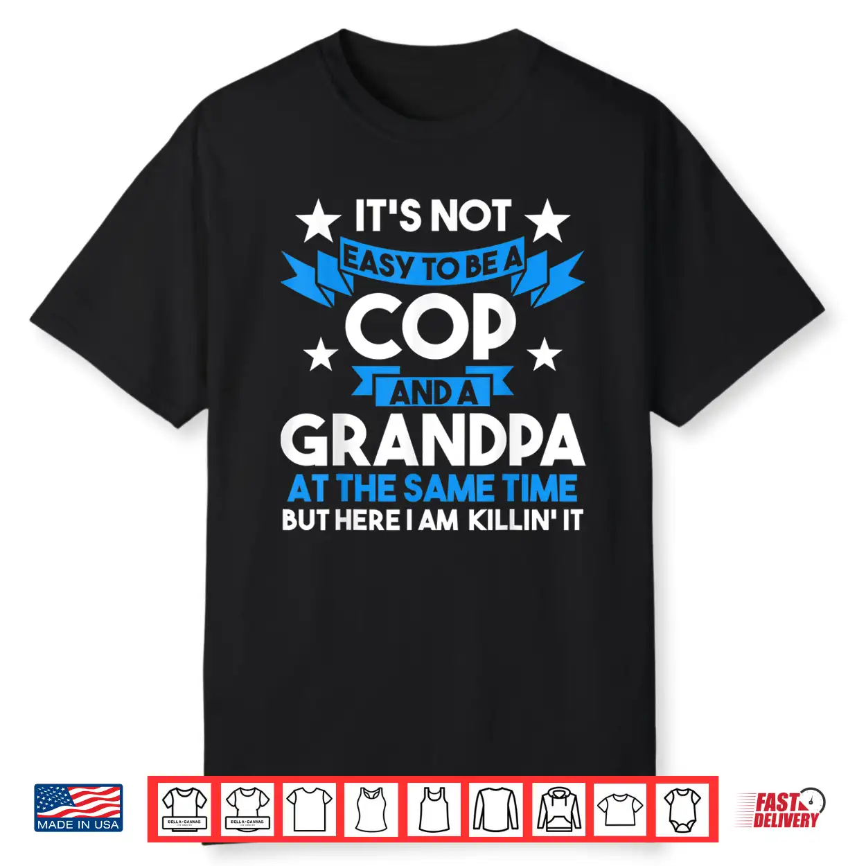 Its Not Easy To Be A Cop And A Grandparent Cop Police Officer Shirt Its Not Easy To Be A Cop And A Grandparent Cop Police Officer Shirt