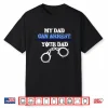 My Parent Can Arrest Your Parent Policemen And Officer Police Shirt