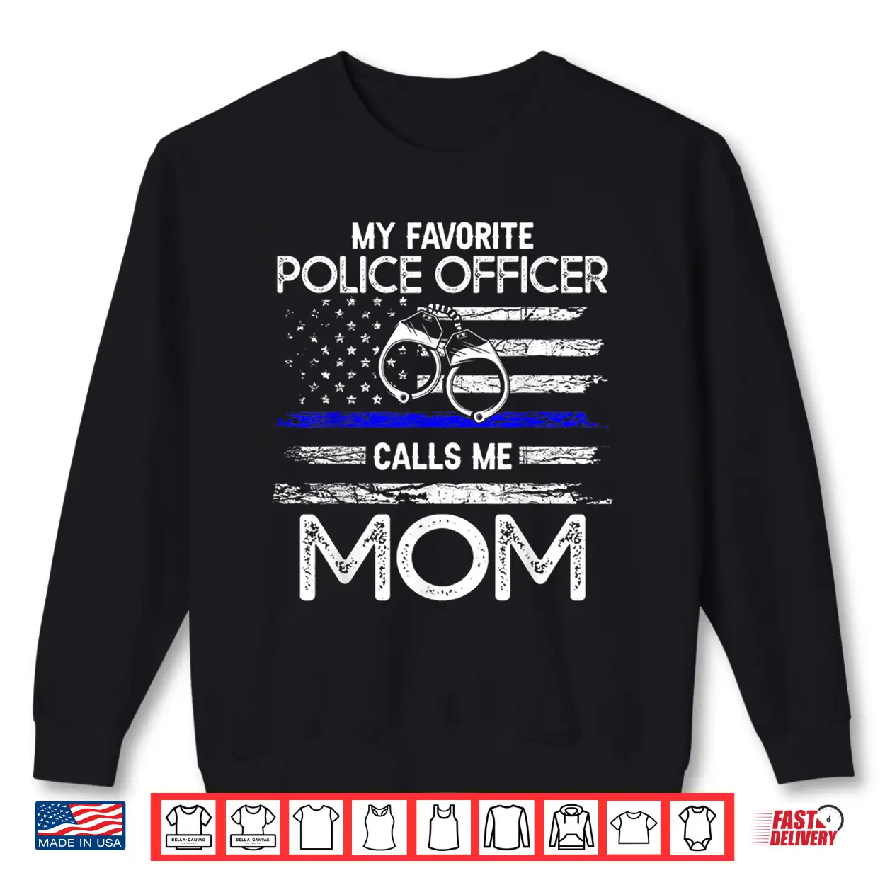 My Favorite Police Officer Calls Me Mom Support Cop Family Shirt My Favorite Police Officer Calls Me Mom Support Cop Family Shirt